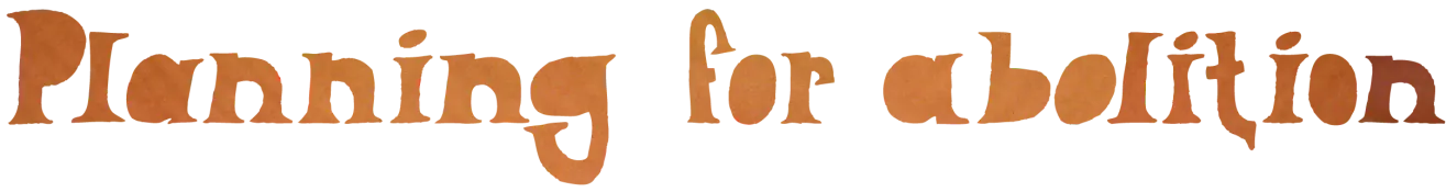 Planning for abolition logo